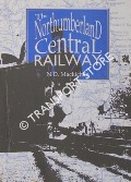The Northumberland Central Railway by MACKICHAN, N. D.